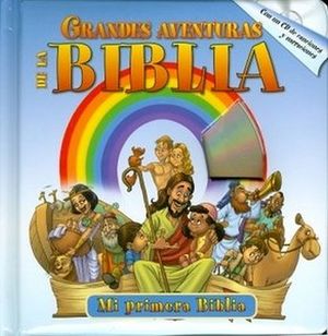 GRANDES AVENTURAS DE LA BIBLIA (MI PRIMERA BIBLIA)