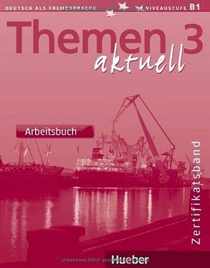 THEMEN AKTUELL 3 ARBEITSBUCH