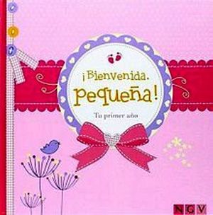 BIENVENIDA, PEQUEA! -TU PRIMER AO-