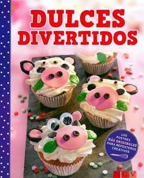 DULCES DIVERTIDOS -LOS POSTRES MS ORIGINALES- (EMPASTADO)