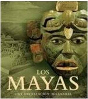 MAYAS, LOS -UNA CIVILIZACION MILENARIA-