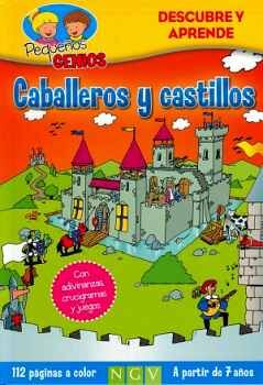 PEQUEOS GENIOS -CABALLEROS Y CASTILLOS-  (DESCUBRE Y APRENDE)