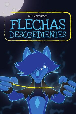 FLECHAS DESOBEDIENTES