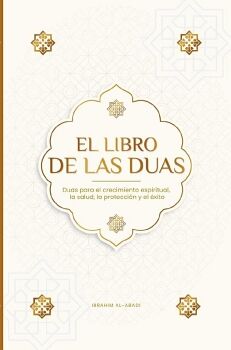 EL LIBRO DE LAS DUAS PARA UNA VIDA DE MUSULMN DEVOTO