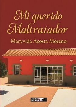 MI QUERIDO MALTRATADOR