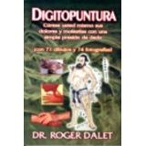 DIGITOPUNTURA -CRESE USTED MISMO SUS DOLORES Y MOLESTIAS-