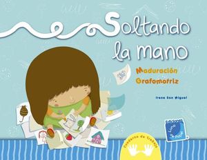 SOLTANDO LA MANO -MADURACION GRAFOMOTRIZ-