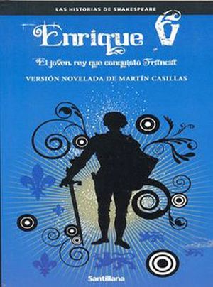 ENRIQUE V -EL JOVEN REY QUE CONQUIST FRANCIA- (ES-SANTILLANA)