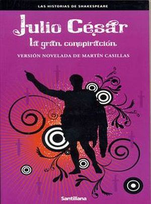 JULIO CSAR -LA GRAN CONSPIRACIN- (ES-SANTILLANA)