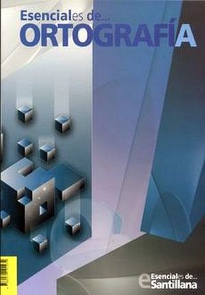 ESENCIALES DE ORTOGRAFIA (BACH.)