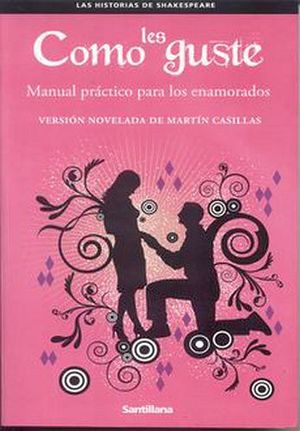 COMO LES GUSTE -MANUAL PRCTICO PARA ENAMORADOS- (ES-SANTILLANA)