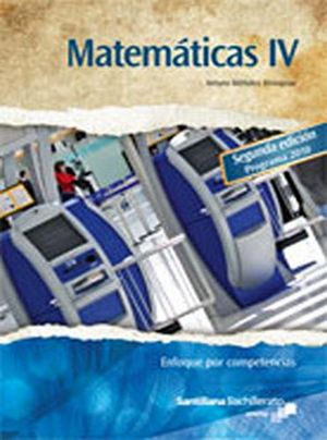 MATEMATICAS IV 2ED. -ENF. COMPETENCIAS-