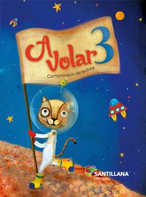 A VOLAR 3RO. PRIM. -COMPRENSI�N DE LECTURA- (S.ESPIRAL DEL SABER)