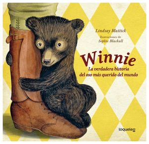 WINNIE -LA VERDADERA HISTORIA DEL OSO MSQUERIDO DEL MUNDO-