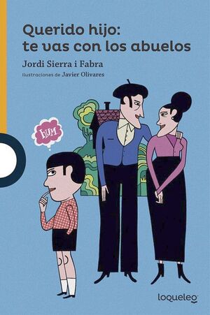 QUERIDO HIJO: TE VAS CON LOS ABUELOS