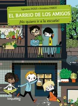 NO QUIERO IR A LA ESCUELA -EL BARRIO DE LOS AMIGOS- (INFORMATIVO)