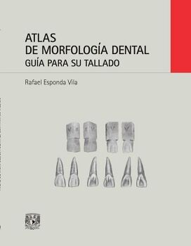 ATLAS DE MORFOLOG�A DENTAL. GU�A PARA SU TALLADO