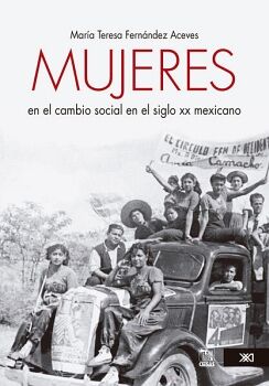 MUJERES EN EL CAMBIO SOCIAL EN EL SIGLO XX MEXICANO