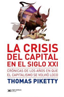 CRISIS DEL CAPITAL EN EL SIGLO XXI, LA -CRNICAS DE LOS AOS-