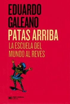 PATAS ARRIBA -LA ESCUELA DEL MUNDO AL REVES-