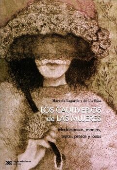 CAUTIVERIOS DE LAS MUJERES, LOS -MADRESPOSAS, MONJAS, PUTAS-