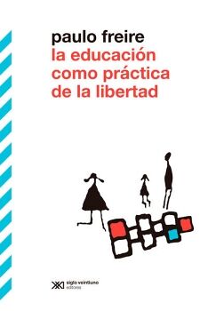 EDUCACIN COMO PRCTICA DE LA LIBERTAD, LA