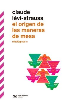 ORIGEN DE LAS MANERAS DE MESA, EL -MITOLGICAS III-