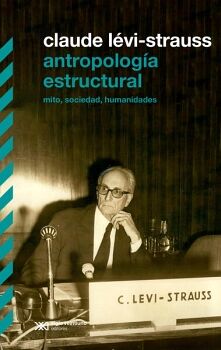 ANTROPOLOGA ESTRUCTURAL -MITO, SOCIEDAD, HUMANIDADES-