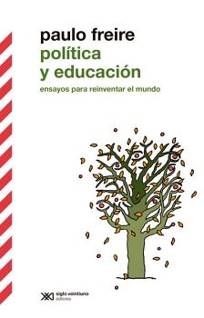 POLTICA Y EDUCACIN -ENSAYOS PARA REINVENTAR EL MUNDO-