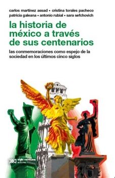 LA HISTORIA DE MXICO A TRAVS DE SUS CENTENARIOS