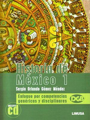 HISTORIA DE MEXICO 1 -ENFOQUE COMPETENCIAS- C/CD