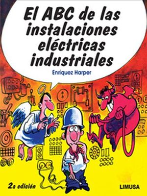 ABC DE LAS INSTALACIONES ELECTRICAS INDUSTRIALES, EL 2ED.