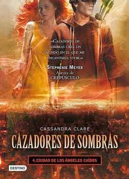 CAZADORES DE SOMBRAS 4. CIUDAD DE LOS NGELES CADOS