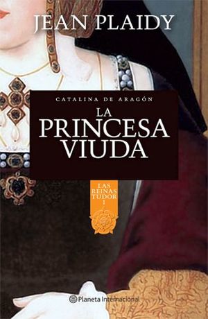 PRINCESA VIUDA, LA -CATALINA DE ARAGON-