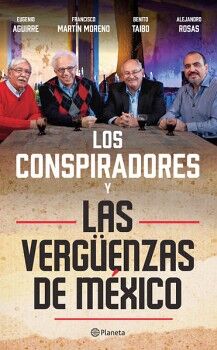 LOS CONSPIRADORES Y LAS VERGENZAS DE MXICO