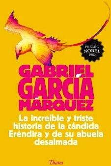 LA INCREIBLE Y TRISTE HISTORIA DE LA CNDIDA ERNDIRA Y DE SU ABUELA DESALMADA