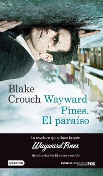 WAYWARD PINES. EL PARASO