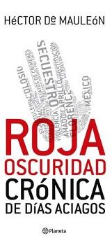 ROJA OSCURIDAD -CRONICA DE DIAS ACIAGOS-