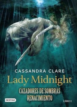 LADY MIDNIGHT. CAZADORES DE SOMBRAS RENACIMIENTO