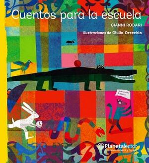 CUENTOS PARA LA ESCUELA                   (PLANETA LECTOR/AMAR.)