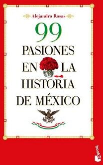 99 PASIONES EN LA HISTORIA DE M�XICO