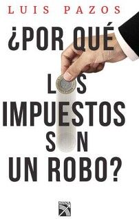 POR QU LOS IMPUESTOS SON UN ROBO?