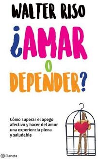 AMAR O DEPENDER?