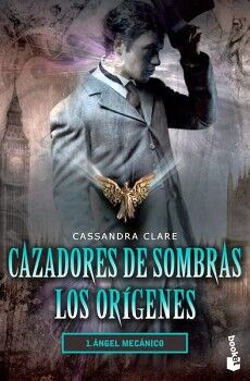 CAZADORES DE SOMBRAS. LOS ORGENES 1. NGEL MECNICO