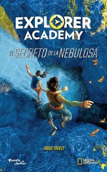 EXPLORER ACADEMY. EL SECRETO DE LA NEBULOSA