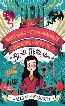 LAS AVENTURAS EXTREMADAMENTE INCONVENIENTES DE BRONTE METTLESTONE