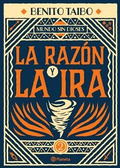 MUNDO SIN DIOSES 2. LA RAZN Y LA IRA