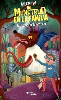 ALERTA! UN MONSTRUO EN LA FAMILIA