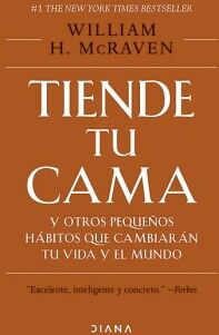 TIENDE TU CAMA Y OTROS PEQUEOS HBITOS QUE CAMBIARN TU VIDA Y EL MUNDO (T/D)