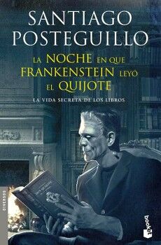 LA NOCHE EN QUE FRANKENSTEIN LEY EL QUIJOTE